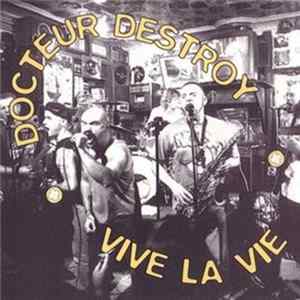 Docteur Destroy - Vive La Vie mp3