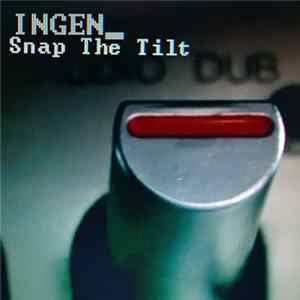 Ingen - Snap The Tilt mp3