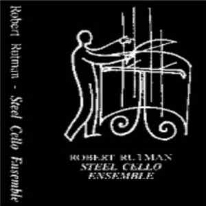 Robert Rutman - Steel Cello Ensemble mp3