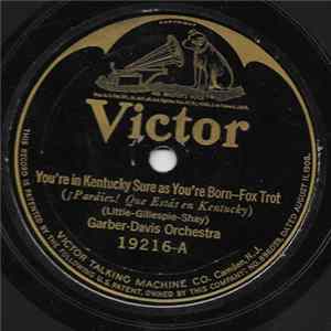 Garber-Davis Orchestra - You're In Kentucky Sure As You're Born / That Bran' New Gal O' Mine mp3