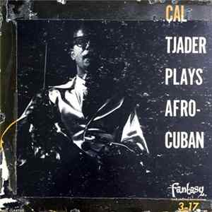 Cal Tjader Quartet / Cal Tjader Quintet - Cal Tjader Plays Afro-Cuban mp3