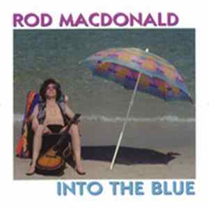 Rod MacDonald - Into The Blue mp3