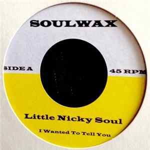 Little Nicky Soul - I Wanted To Tell You mp3