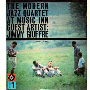The Modern Jazz Quartet Guest Artist: Jimmy Giuffre - The Modern Jazz Quartet At Music Inn mp3