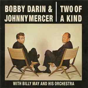 Bobby Darin & Johnny Mercer With Billy May And His Orchestra - Two Of A Kind mp3