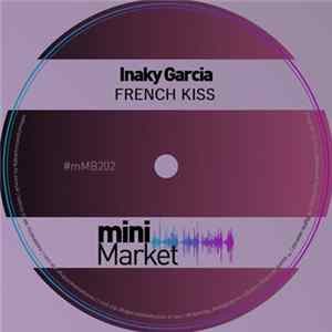 Inaky Garcia - French Kiss mp3