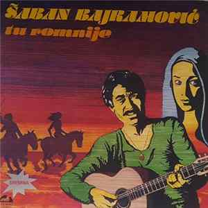 Šaban Bajramović - Tu Romnije mp3