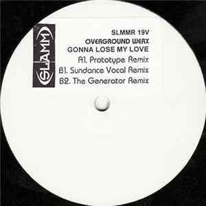 Overground Werx - Gonna Lose My Love (Remixes) mp3