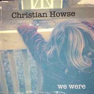 Christian Howse - We Were mp3