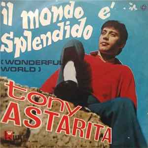 Tony Astarita - Il Mondo È Splendido mp3