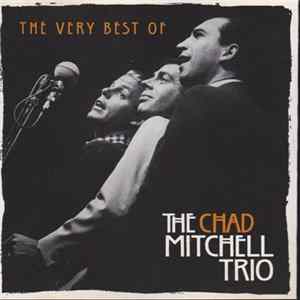The Chad Mitchell Trio - The Very Best Of The Chad Mitchell Trio mp3