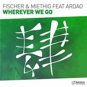 Fischer & Miethig Feat ArDao - Wherever We Go mp3