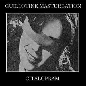 Guillotine Masturbation - Citalopram mp3