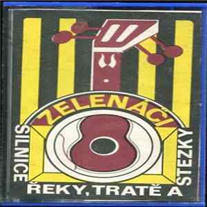 Zelenáči - Silnice, Řeky, Tratě A Stezky mp3