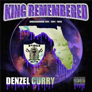 Denzel Curry - King Remembered Underground Tape 1991 - 1995 mp3