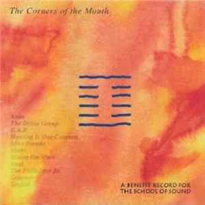 Various - The Corners Of The Mouth (A Benefit Record For The School Of Sound) mp3