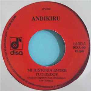 Grupo Andikiru - Mi historia entre tus dedos/ Lagrimas del corazón mp3