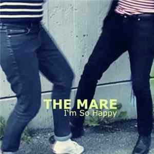 The Mare - I'm So Happy mp3