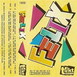 Felix - It Will Make Me Crazy / Don't You Want Me mp3