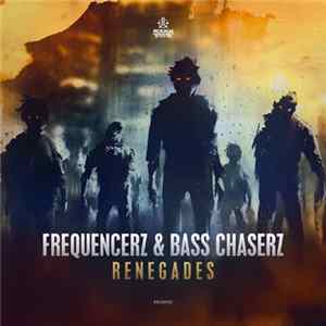Frequencerz & Bass Chaserz - Renegades mp3