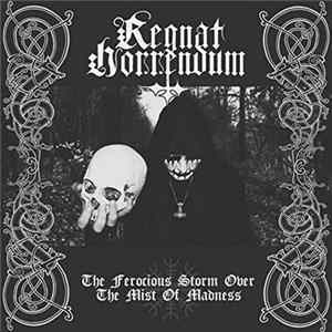 Regnat Horrendum - The Ferocious Storm Over The Mist Of Madness mp3