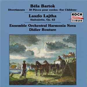 Béla Bartók, László Lajtha, Ensemble Orchestral Harmonia Nova, Didier Bouture - Music For Strings mp3