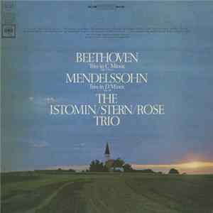 Beethoven / Mendelssohn - The Istomin/Stern/Rose Trio - Trio In C Minor, Op. 1, No. 3 / Trio In D Minor, Op. 49 mp3