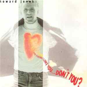Howard Jones - You Know I Love You ... Don't You? mp3