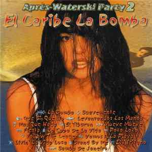 Various - Après-Waterski Party 2 - El Caribe La Bomba mp3