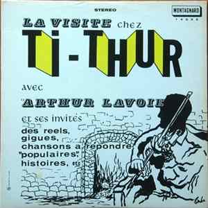 Arthur Lavoie - La Visite Chez Ti-Thur mp3