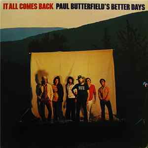 Paul Butterfield's Better Days - It All Comes Back mp3