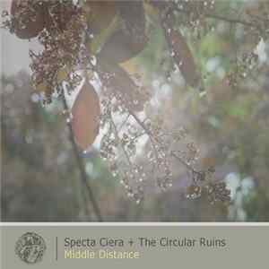 Specta Ciera + The Circular Ruins - Middle Distance mp3