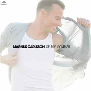 Magnus Carlsson - Ge Mig Sommar mp3