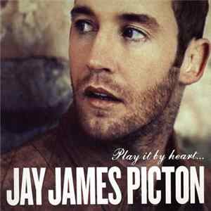 Jay James Picton - Play It By Heart... mp3