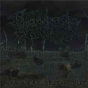 Internecine Excoriation - Prognosticate The Decrepitude mp3