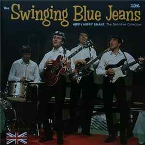 The Swinging Blue Jeans - Hippy Hippy Shake - The Definitive Collection mp3