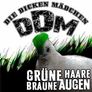 Die Dicken Mädchen - Grüne Haare, braune Augen - 2018 mp3