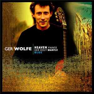 Ger Wolfe - Heaven Paints Her Holy Mantle Blue mp3