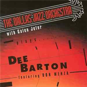 The Dallas Jazz Orchestra With Galen Jeter Featuring Don Menza - The Dallas Jazz Orchestra Plays Dee Barton mp3