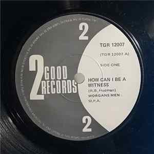 Morgans Men - How Can I Be A Witness mp3