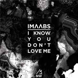imaabs - I Know You Don't Love Me mp3