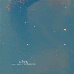 Arbee - Morceaux D'Ambiances mp3