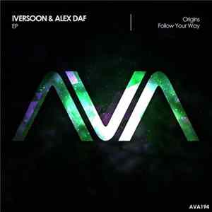 Iversoon & Alex Daf - Origins / Follow Your Way EP mp3