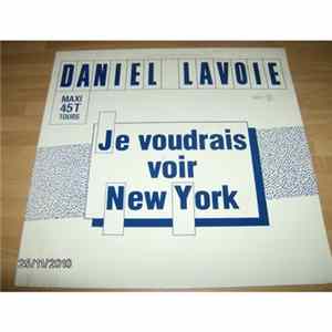 Daniel Lavoie - Je Voudrais Voir New York mp3