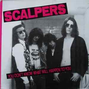 Scalpers - You Don't Know What Will Happen To You mp3