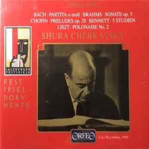 Shura Cherkassky - Bach • Partita E-Moll • Brahms • Sonate Op. 5 • Chopin • Preludes Op.28 • Bennett • 5 Studien • Liszt • Polonaise No. 2 mp3