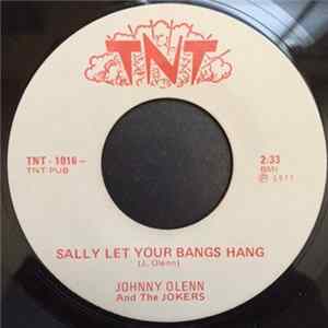 Johnny Olenn And The Jokers - Sally Let Your Bangs Hang / Candy Kisses mp3