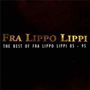 Fra Lippo Lippi - The Best Of Fra Lippo Lippi 85-95 mp3