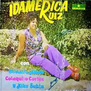 Idamerica Ruiz Con Osvaldo Ayala, Colaquito Cortez Y Kike Subia - Idamerica Ruiz mp3