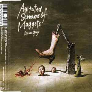 Dir en grey - Agitated Screams Of Maggots mp3